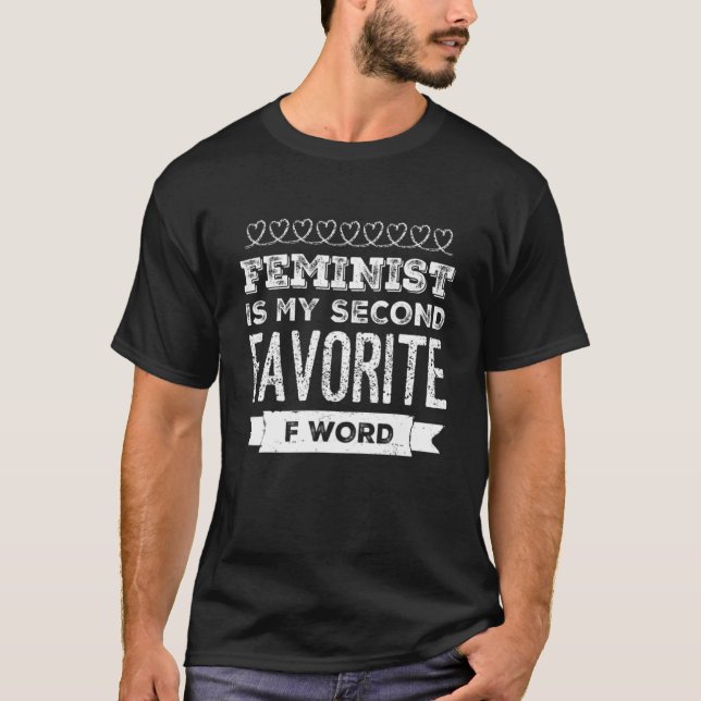 Feminist is My Second Favorite F-Word Funny Femini T Shirt (Framsida)