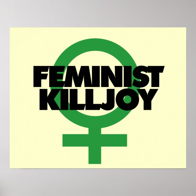Feminist Killjoy Poster (Framsidan)