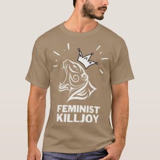 Feminist Killjoy T Shirt