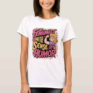 Feminist med en känsla av Humor T Shirt
