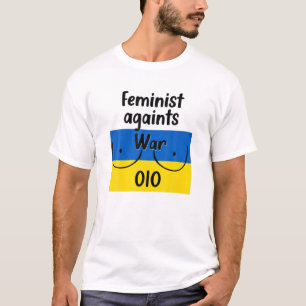 Feminist mot Krig står jag bakom Ukrainas stöd T Shirt