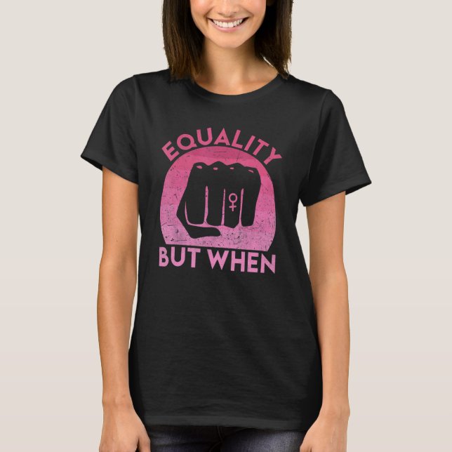Feminist Pro Feminism Gender Equality Empowering W T Shirt (Framsida)