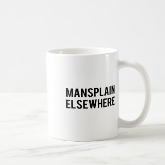 Feminist S - Mansplain Elsewhere - Girl Power T-sh Kaffemugg