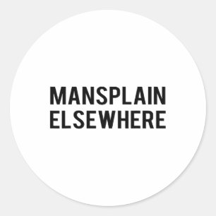 Feminist S - Mansplain Elsewhere - Girl Power T-sh Runt Klistermärke