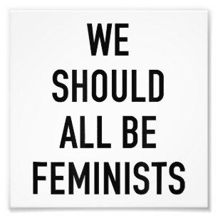Feminist T-Shirt - vi borde alla vara feminister - Fototryck
