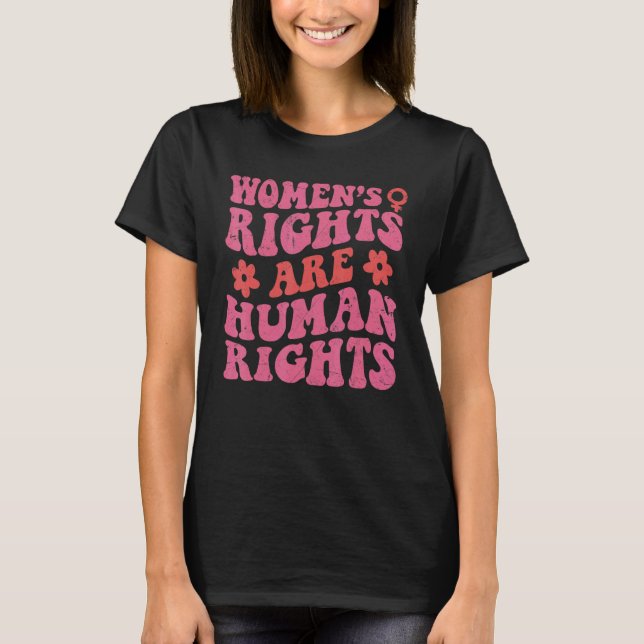 Feminist Women's Rights Are Human Rights Pro Choic T Shirt (Framsida)