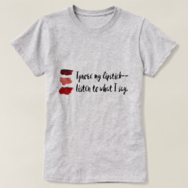 Feministen "ignorera för min läppstift" t shirt