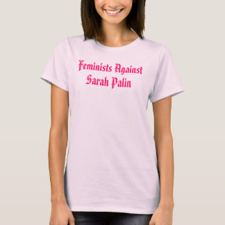 Feminister mot Sarah Pro-Primaa Palin T-shirt