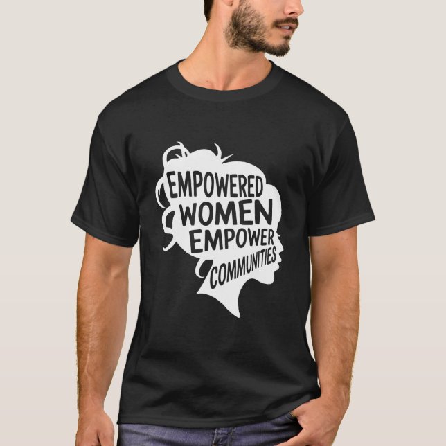Feministisk Empowered Stärker Gemenskaper Röstar S T Shirt (Framsida)