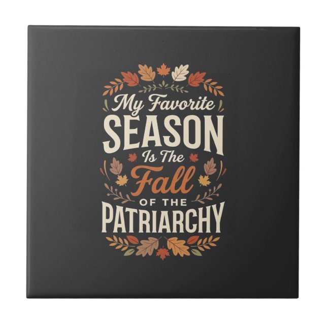 Feministisk höstcitatdesign för patriarkatets fall kakelplatta (Framsidan)