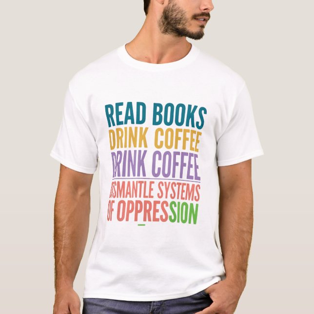Feministisk läsaraktivist Läs böcker Drick kaffe T Shirt (Framsida)