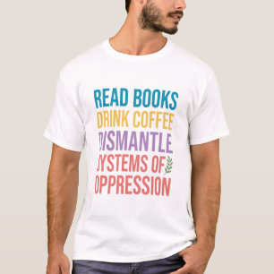 Feministisk läsaraktivist Läs böcker Drick kaffe T Shirt