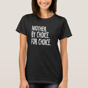 Feministiska Höger Mor efter val för Choice Pro T Shirt