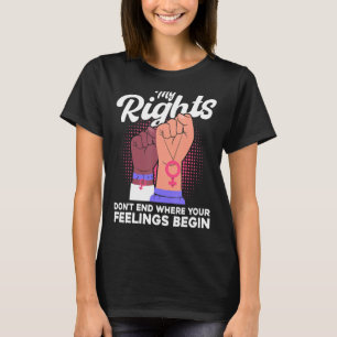Feministiska mina Höger slutar inte där dina känsl T Shirt
