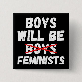 Feministpojke - Pojkar kommer att vara feminister Knapp