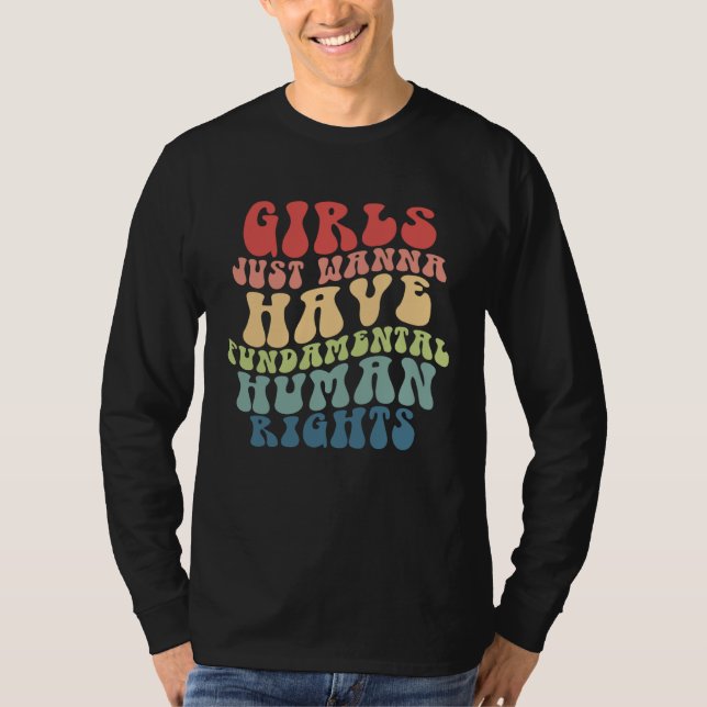 Feminists Girls Just Wanna Have Fundamental Women  T Shirt (Framsida)