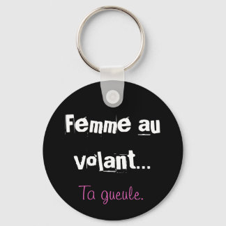 Femme au volant, Ta gueule. Nyckelring