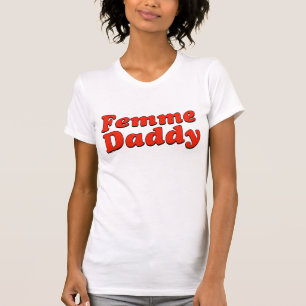 Femme Daddy HBTQ Pride Month T Shirt