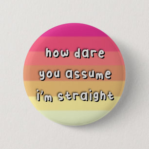 Femmesexalt Pride - "How Dare you Assume" - HBT T Knapp