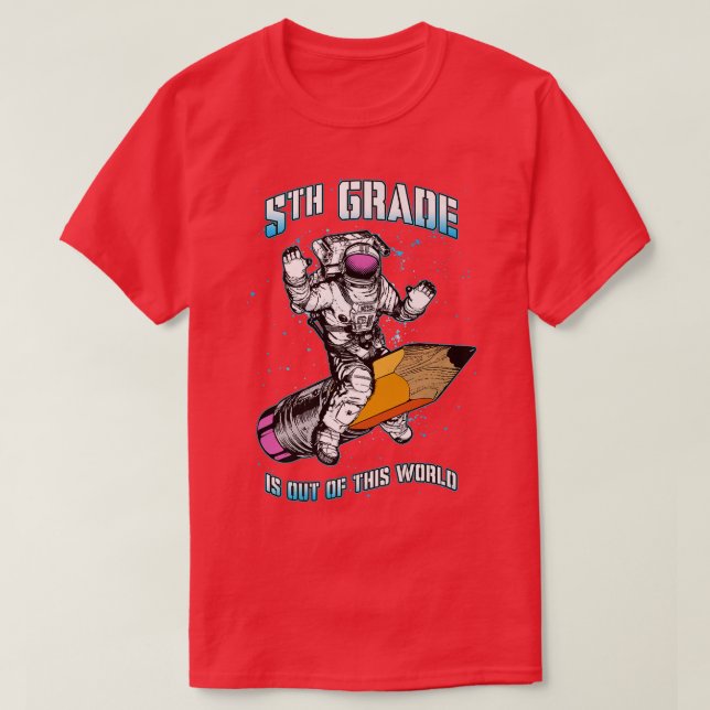 Femte Klass är ur denna världsastronaut tillbaka t Shirt (Design framsida)