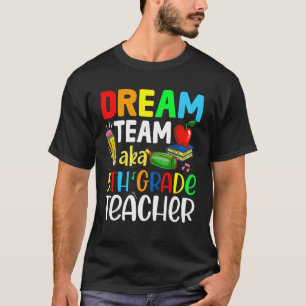 Femte Klass-lärarna Dream Team Aka 5:e Klass Teac T Shirt