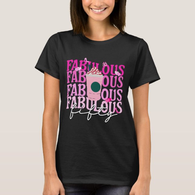 Femtio och Fabulous Rosa Iced Coffee Birthday T Shirt (Framsida)