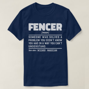Fencer Noun Fencer Instructor Funny Fences Maker T Shirt