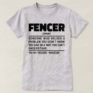 Fencer Noun Fencer Instructor Funny Fences Maker T Shirt