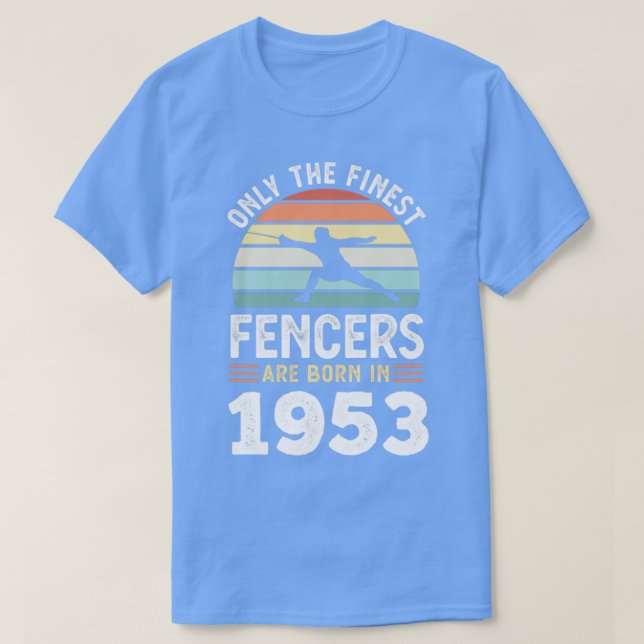 Fencers born 1953 70 Birthday stakcing Gift T Shirt (Design framsida)