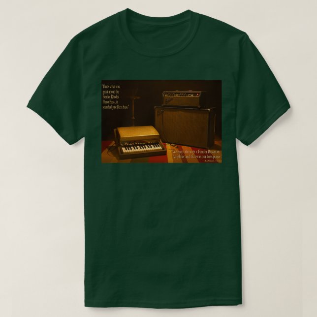 Fender Rhodes Bass and Amp med citat T Shirt (Design framsida)