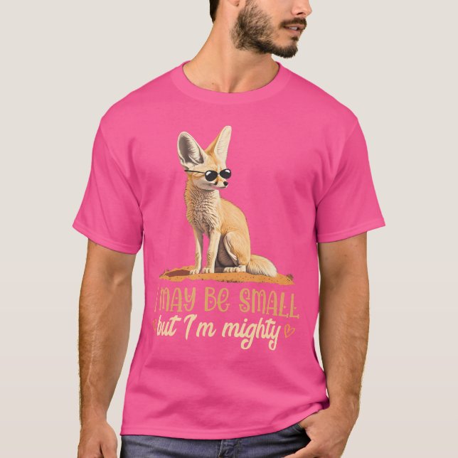 Fennec Fox I är en mäktig djurägare Fennec Foxe T Shirt (Framsida)