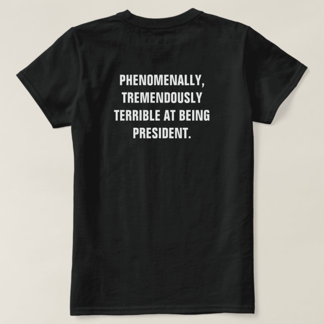 Fenomenalt antitrumpetens fruktansvärt dåliga pres t-shirt (Design baksida)