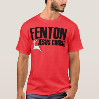 Fenton! (2) t shirt
