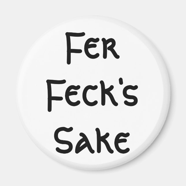 Fer Feck's Sake Magnet (Framsidan)