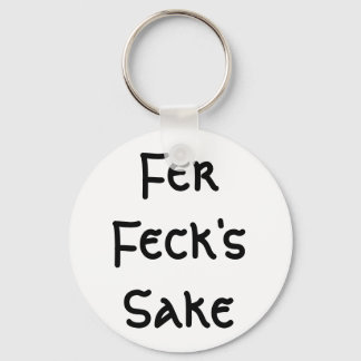 Fer Feck's Sake Nyckelring