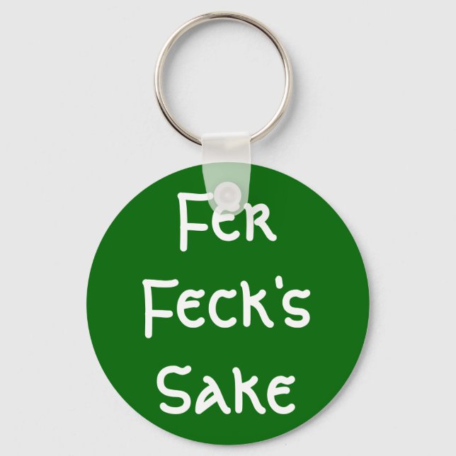 Fer Feck's Sake Nyckelring (Framsida)