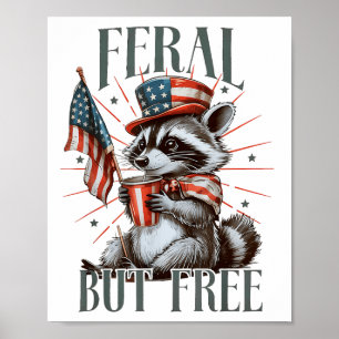 Feral but free funny Patriotic Racoon Memth of Poster