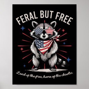 Feral but Free Lny Raccoon 4:e juli USA Patri Poster