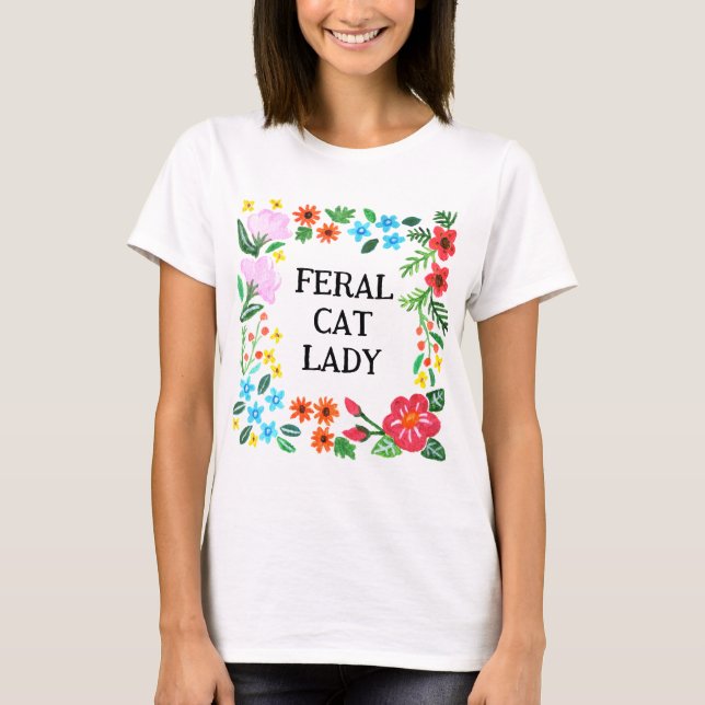 Feral Cat Dam Funny Cat Lover Cat Mamma blommigt T Shirt (Framsida)