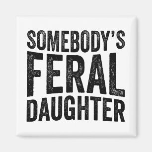 Feral Daughy Mors dag Groovy Funny Satt Magnet