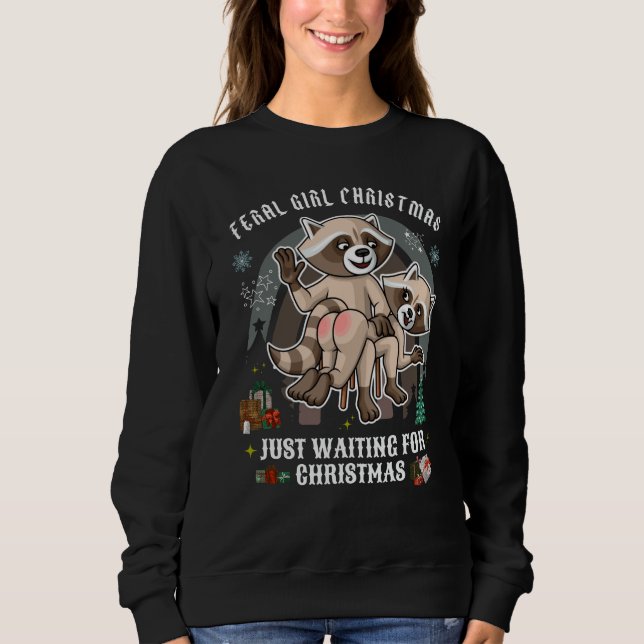 Feral Girl Funny jul Sweatshirt /Raccoon T Shirt (Framsida)