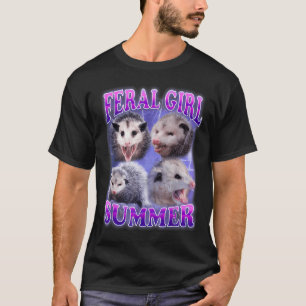 Feral Girl Summer Opossum Funny Meme T Shirt