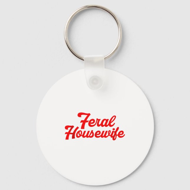 Feral Housewife Humor Mom Humor Housewife Funny Gi Nyckelring (Framsida)