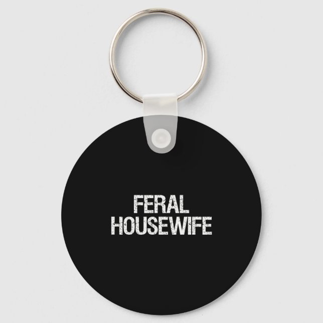 Feral Housewife Shirt Funny Stay At Home Mom Homem Nyckelring (Framsida)