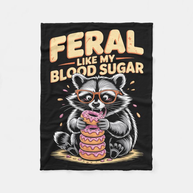 Feral Like My Blood Sugar  Fleecefilt (Framsidan)