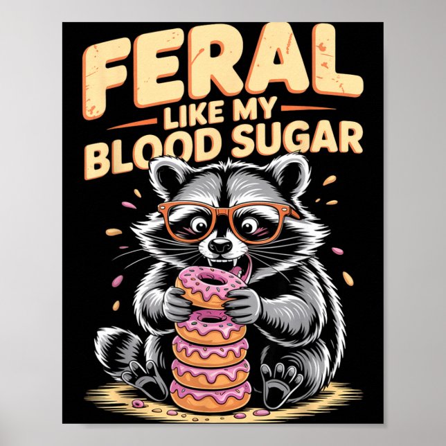 Feral Like My Blood Sugar  Poster (Framsidan)