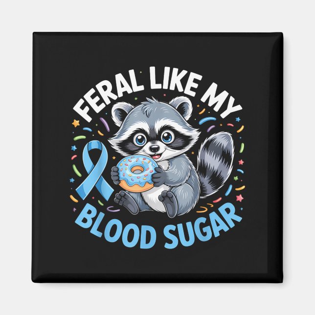 Feral Like My Blood Sugar Raccoon  Magnet (Framsidan)
