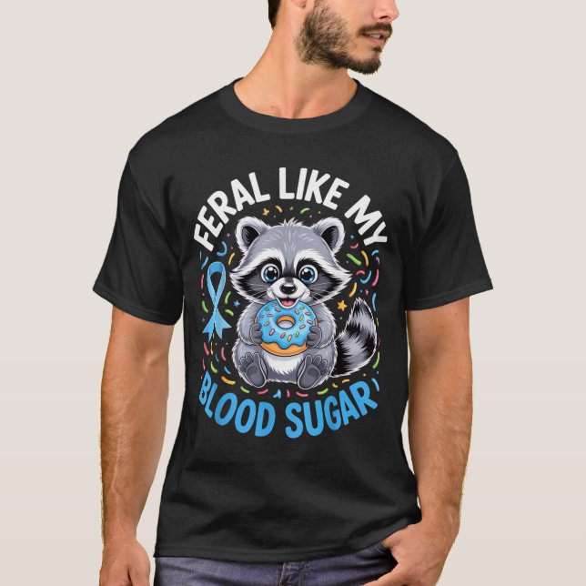 Feral Like My Blood Sugar Raccoon Outfit With Donu T Shirt (Framsida)