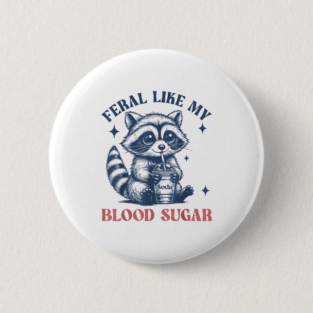 Feral Like My Blood Sugar Raccoon Td1 Diabetes Awa Knapp (Framsida)