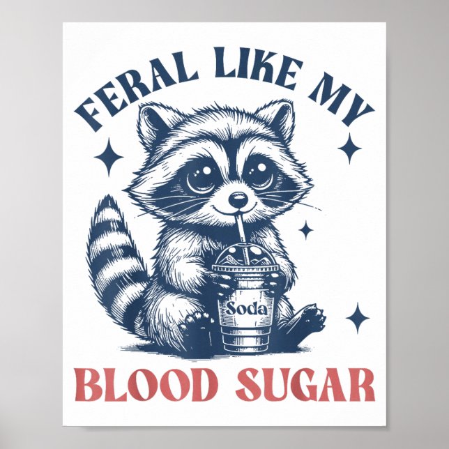 Feral Like My Blood Sugar Raccoon Td1 Diabetes Awa Poster (Framsidan)
